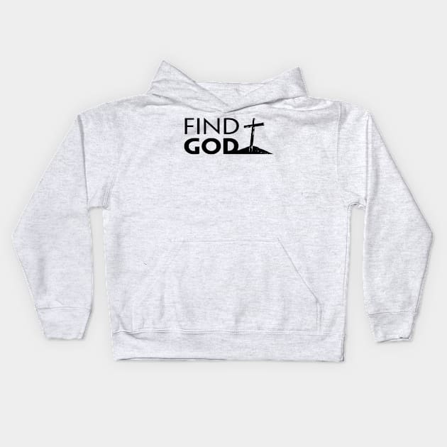 FIND GOD Kids Hoodie by TextGraphicsUSA